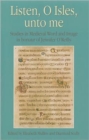 Listen, O Isles, Unto Me : Studies in Medieval Word and Image in Honour of Jennifer O'Reilly - Book