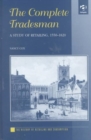 The Complete Tradesman : A Study of Retailing, 1550–1820 - Book