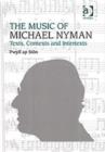 The Music of Michael Nyman : Texts, Contexts and Intertexts - Book
