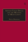 Arthur Conan Doyle and the Meaning of Masculinity - Book