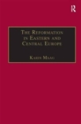 The Reformation in Eastern and Central Europe - Book