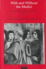 With and Without the Medici : Studies in Tuscan Art and Patronage 1434-1530 - Book