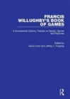 Francis Willughby's Book of Games : A Seventeenth-Century Treatise on Sports, Games and Pastimes - Book