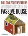 An Introduction to Passive House : Building for the Future - Book