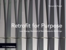 Retrofit for Purpose: Low Energy Renewal of Non-Domestic Buildings - Book