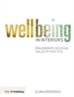 Wellbeing in Interiors: Philosophy, design and value in practice - Book