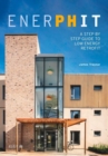 EnerPHit : A Step by Step Guide to Low Energy Retrofit - Book