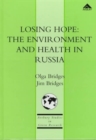 Losing Hope : Environment and Health in Russia - Book