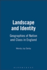 Landscape and Identity : Geographies of Nation and Class in England - Book