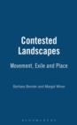 Contested Landscapes : Movement, Exile and Place - Book