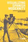 Visualizing Spanish Modernity - Book