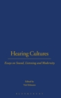 Hearing Cultures : Essays on Sound, Listening and Modernity - Book