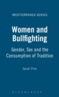 Women and Bullfighting : Gender, Sex and the Consumption of Tradition - Book