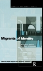Migrants of Identity : Perceptions of 'Home' in a World of Movement - Book