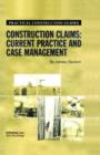 Construction Claims: Current Practice and Case Management - Book