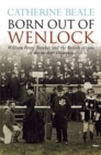 Born Out of Wenlock : William Penny Brookes and the British Origins of the Modern Olympics - Book