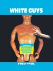 White Guys : Studies in Postmodern Domination and Difference - Book