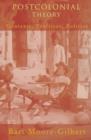 Postcolonial Theory : Contexts, Practices, Politics - Book