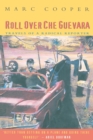 Roll Over Che Guevara : Travels of a Radical Reporter - Book