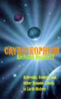 Catastrophism : Asteroids, Comets, and other Dynamic Events in Earth History - Book