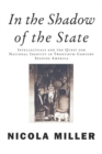 In the Shadow of the State : Intellectuals and the Quest for National Identity in Twentieth-Century Spanish America - Book