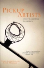 Pickup Artists : Street Basketball in America - Book