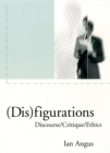 (Dis) Figurations : Discourse/Critique/Ethics - Book