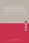 The End of Parliamentary Socialism : Transforming the Labour Party from Benn to Blair to Corbyn - Book