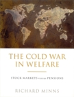 The Cold War in Welfare : Stock Markets Versus Pensions - Book