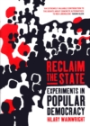 Reclaim the State : Adventures in Popular Democracy - Book