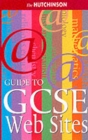 The Hutchinson Guide to GCSE Web Sites - Book