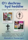 O'r Dechrau hyd Heddiw - Cyngor Ysgolion Sul Cymru yn 50 Oed : Hanes Cyngor Ysgolion Sul 1966-2016 - Book