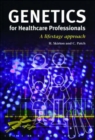 Genetics for Healthcare Professionals : A Lifestage Approach - Book