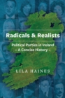 Radicals & Realists : Political Parties in Ireland: A Concise History - Book