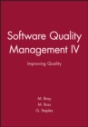Software Quality Management IV : Improving Quality - Book