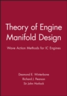 Theory of Engine Manifold Design : Wave Action Methods for IC Engines - Book