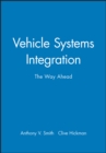 Vehicle Systems Integration : The Way Ahead - Book