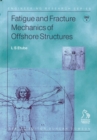 Fatigue and Fracture Mechanics of Offshore Structures - Book