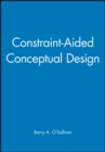 Constraint-Aided Conceptual Design - Book