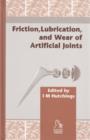Friction, Lubrication and Wear of Artificial Joints - Book