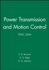 Power Transmission and Motion Control: PTMC 2004 - Book