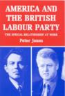 America and the British Labour Party : The Special Relationship at Work - Book