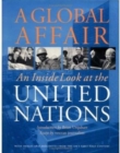 A Global Affair : Inside Look at the United Nations - Book