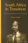 South Africa in Transition : The Misunderstood Miracle - Book