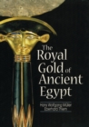 The Royal Gold of Ancient Egypt - Book