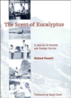 The Scent of Eucalyptus : A Journal of Colonial and Foreign Service - Book
