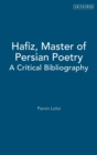 Hafiz, Master of Persian Poetry : A Critical Bibliography - Book