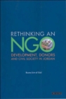 Rethinking an NGO : Development, Donors and Civil Society in Jordan - Book