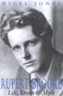 Rupert Brooke : Life, Death and Myth - Book