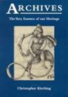 Archives : The Very Essence of Our Heritage - Book